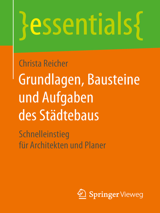 Title details for Grundlagen, Bausteine und Aufgaben des Städtebaus by Christa Reicher - Available